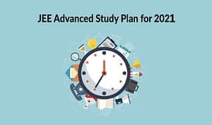 JEE Advanced study plan 2021