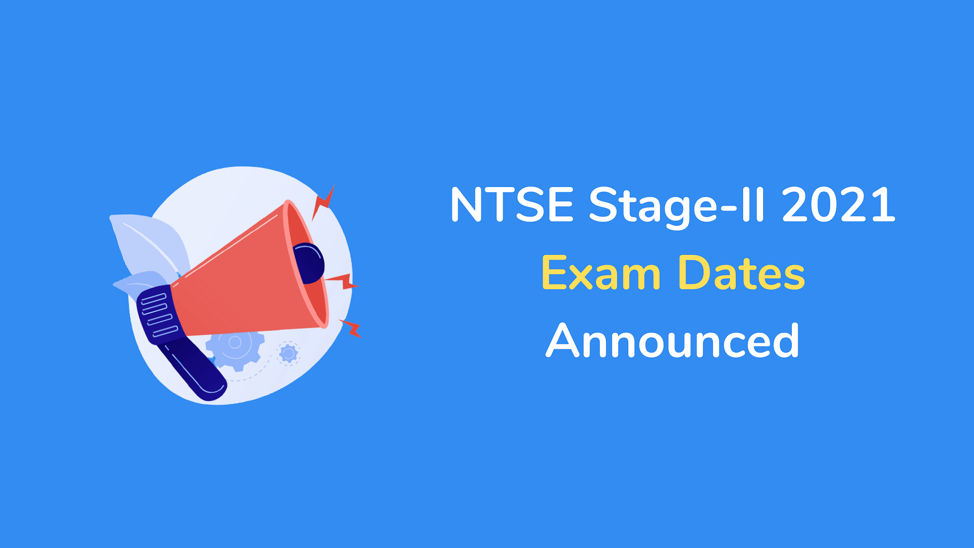 NCERT announces NTSE 2021 Stage 2 Exam Date,