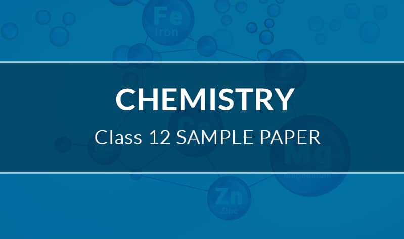 Chemistry Sample Paper Class 12