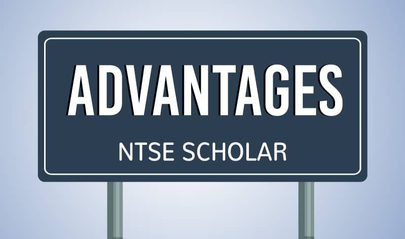 8 Advantages of being an NTSE Scholar