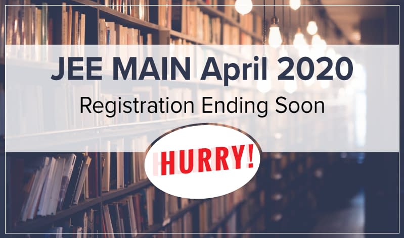 JEE Main April 2020 Registration to end on 6th March