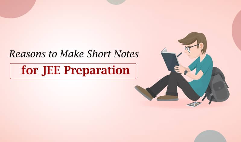 5 Tips to Make Short-Notes/Index Cards for Quicker JEE Revision