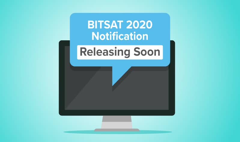 BITSAT 2020 Notification to be Released Soon
