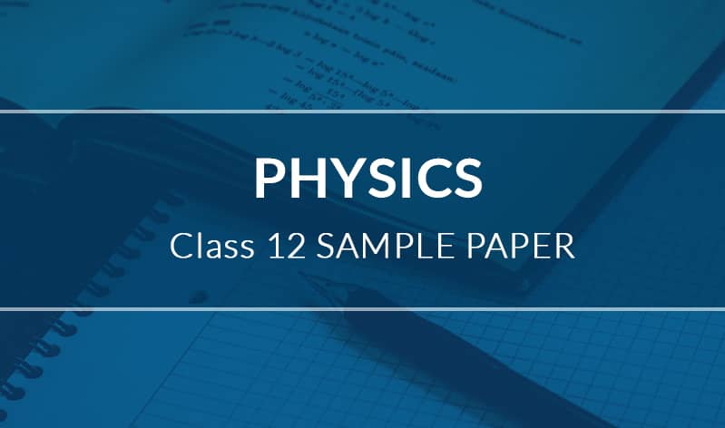 Physics Class 12 Sample Paper | myPAT