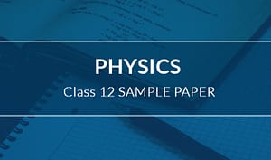 Physics Class 12 sample paper